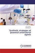 Sandeep Jain, Deepik Saini, Deepika Saini - Synthetic strategies of potential antimalarial agents