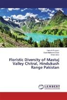 Khalid Aziz, Farruk Hussain, Farrukh Hussain, Syed Mukara Shah, Syed Mukaram Shah - Floristic Diversity of Mastuj Valley Chitral, Hindukush Range Pakistan