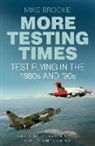 Mike Brooke, Wing Commander Mike Brooke - More Testing Times