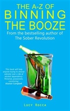 Lucy Rocca, Rocca Lucy - The A-Z of Binning the Booze