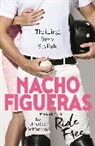 Nacho Figueras, Nacho Whitman Figueras, Jessica Whitman - Nacho Figueras Presents: Ride Free (The Polo Season Series: 3)
