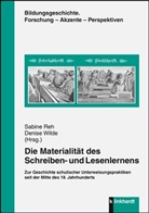 Sabin Reh, Sabine Reh, Wilde, Wilde, Denise Wilde - Die Materialität des Schreiben- und Lesenlernens