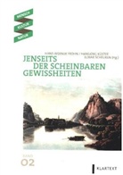 Hans-Werner Frohn, Hansjör Küster, Hansjörg Küster, Elmar Scheuren - Jenseits der scheinbaren Gewissheiten