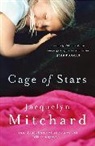 Jacquelyn Mitchard - Cage of Stars