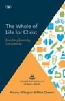 Antony Billington, Antony (Author) Billington, Mark Greene - The Whole of Life for Christ