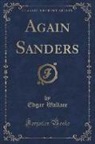 Edgar Wallace - Again Sanders (Classic Reprint)