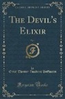 Ernst Theodor Amadeus Hoffmann - The Devil's Elixir, Vol. 1 (Classic Reprint)