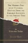 Unknown Author - The Modern Part of an Universal History, From the Earliest Accounts to the Present Time, Vol. 9 (Classic Reprint)