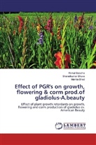 Rinka Baladha, Rinkal Baladha, Mamta Bhad, Sharadkuma Bhuva, Sharadkumar Bhuva - Effect of PGR's on growth, flowering & corm prod.of gladiolus-A.beauty