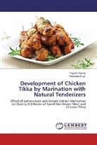 Yoges Kumar, Yogesh Kumar, Praneeta Singh - Development of Chicken Tikka by Marination with Natural Tenderizers