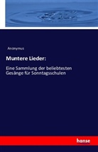 anonym, Anonymus - Muntere Lieder: