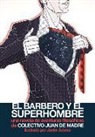Daniel Miñano Valero, Javier Jubera García - El barbero y el superhombre : una novela de aventuras filosóficas