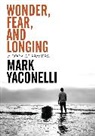 Mark Yaconelli - Wonder, Fear, and Longing