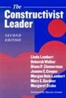 Et Al, Joanne E Cooper, Et al, etc., Mary E Gardner, Linda Lambert... - The Constructivist Leader