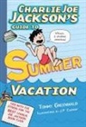 Tommy Greenwald, J. P. Coovert, Jp Coovert - Charlie Joe Jackson's Guide to Summer Vacation