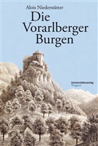 Alois Niederstätter - Die Vorarlberger Burgen