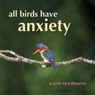 Kathy Hoopmann - All Birds Have Anxiety