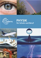 Gerhar Fastert, Gerhard Fastert, Eckhar Ignatowitz, Eckhard Ignatowitz, Vol Jungblut, Volker Jungblut... - Physik für Schule und Beruf