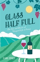 Caro Feely, Caro (Chateau Haut Garrigue) Feely - Glass Half Full
