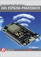 Erik Bartmann - Das ESP8266-Praxisbuch
