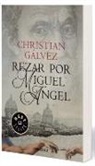 Christian Gálvez - Rezar por Miguel Ángel