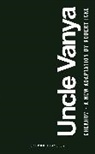 Anton Chekhov, Robert Icke, Robert (Author) Icke, Robert (Author) Chekhov Icke - Uncle Vanya