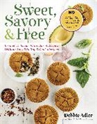 Adler, Debbie Adler - Sweet, Savory, and Free