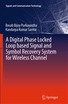 Basab Bijo Purkayastha, Basab Bijoy Purkayastha, Kandarpa Kumar Sarma - A Digital Phase Locked Loop based Signal and Symbol Recovery System for Wireless Channel