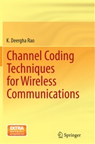 K. Deergha Rao, K Deergha Rao, K. Deergha Rao - Channel Coding Techniques for Wireless Communications