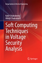 Abhijit Chakrabarti, Kabi Chakraborty, Kabir Chakraborty - Soft Computing Techniques in Voltage Security Analysis