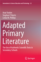 Stephen Norris, Stephen P Norris, Stephen P. Norris, Linda M Phillips, Linda M. Phillips, Ana Yarden... - Adapted Primary Literature