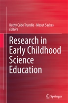 Kath Cabe Trundle, Kathy Cabe Trundle, Mesut Sackes, Saçkes, Saçkes, Mesut Saçkes - Research in Early Childhood Science Education