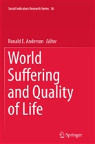 Ronald E. Anderson, Ronal E Anderson, Ronald E Anderson - World Suffering and Quality of Life