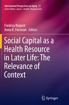 Anna K. Forsman, K Forsman, K Forsman, Fredric Nyqvist, Fredrica Nyqvist - Social Capital as a Health Resource in Later Life: The Relevance of Context
