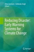 Ashbind Singh, Ashbindu Singh, Zommers, Zommers, Zinta Zommers - Reducing Disaster: Early Warning Systems For Climate Change