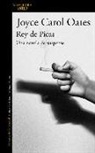 Joyce Carol Oates - Rey de Picas