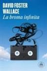 David Foster Wallace - La broma infinita / Infinite Jest