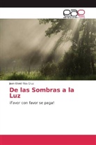 Juan Obed Ríos Cruz - De las Sombras a la Luz