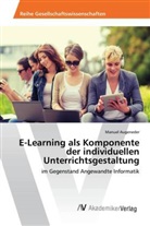 Manuel Augeneder - E-Learning als Komponente der individuellen Unterrichtsgestaltung