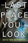 Kristen Lepionka - The Last Place You Look: A Mystery