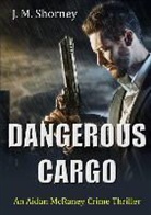 J. M. Shorney - DANGEROUS CARGO