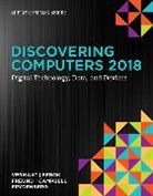 Jennifer Campbell, Steven Freund, Steven (University of Central Florida) Freund, Steven M. Freund, Mark Frydenberg, Mark (Bentley University) Frydenberg... - Discovering Computers Â©2018: Digital Technology, Data, and Devices