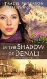 Tracie Peterson, Tracie/ Woodhouse Peterson, Kimberley Woodhouse - In the Shadow of Denali