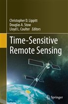 Dougla A Stow, Douglas A Stow, Lloyd Coulter, Lloyd L. Coulter, Lloyd L Coulter, Christopher Lippitt... - Time-Sensitive Remote Sensing