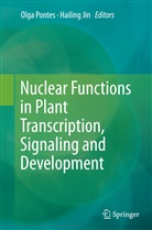 Jin, Jin, Hailing Jin, Olg Pontes, Olga Pontes - Nuclear Functions in Plant Transcription, Signaling and Development