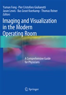 Pie Cristoforo Giulianotti, Pier Cristoforo Giulianotti, Yuman Fong, Pier Cristoforo Giulianotti, Bas Groot Koerkamp, Bas Groot Koerkamp... - Imaging and Visualization in The Modern Operating Room