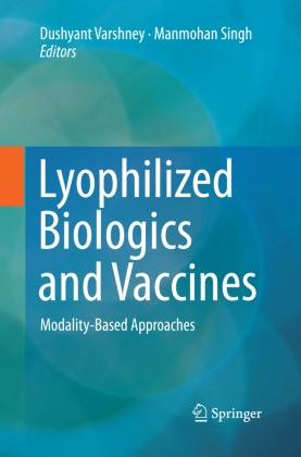 Singh,  Singh, Manmohan Singh, Dushyan Varshney, Dushyant Varshney - Lyophilized Biologics and Vaccines - Modality-Based Approaches