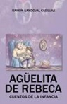 Ramon Sandoval Casillas, Ramón Sandoval Casillas - Agüelita de Rebeca