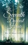 Zoe D. Kelley, Zoé D. Kelley - The Seventh Darkest Hour