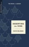 David Beldman, Craig G Bartholomew, Craig G. Bartholomew - Deserting the King